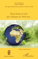 Serge Tchaha | Nous Faisons Le RêVe Que L'afrique De 2060 Sera... | Taschenbuch