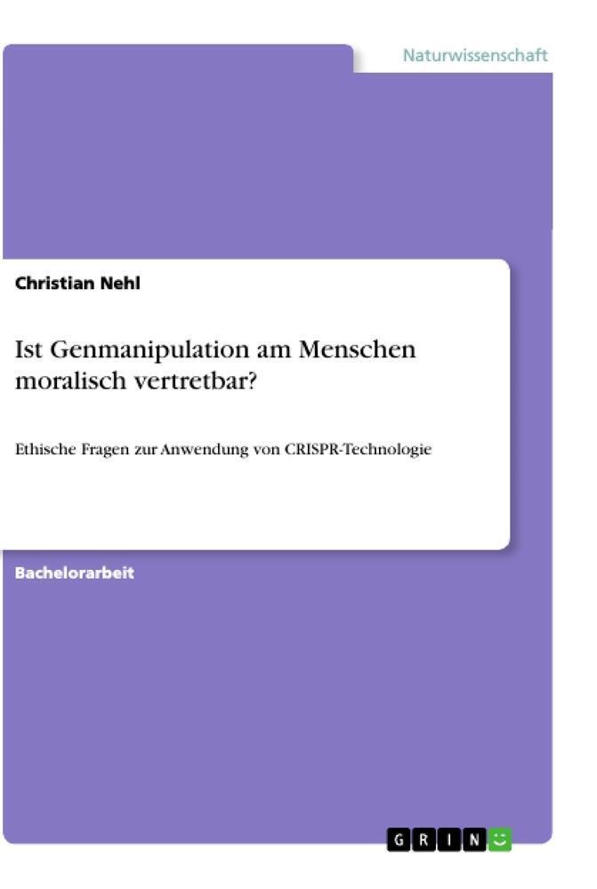 Thumbnail - Ist Genmanipulation Am Menschen Moralisch Vertretbar?, Christian Nehl