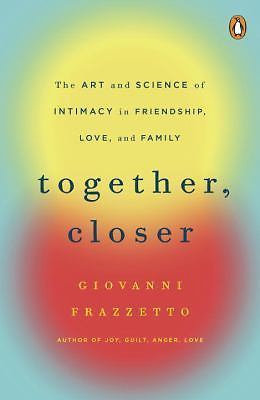 Together, Closer: The Art and Science- paperback, 0143109448, Giovanni Frazzetto
