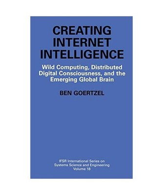 Creating Internet Intelligence: Wild Computing, Distributed Digital Consciousnes