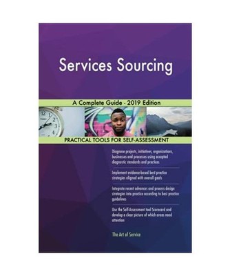 Services Sourcing A Complete Guide - 2019 Edition, Gerardus Blokdyk