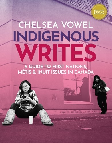 Indigenous Writes: A Guide to First Nations, Metis & Inuit Issues in Canada by - Image 4