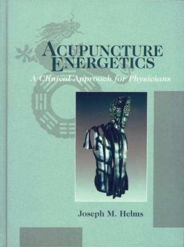 Acupuncture Energetics by Helms Joseph M - Hardcover for sale