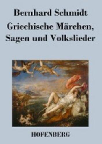 Griechische Märchen, Sagen und Volkslieder, Bernhard Schmidt - Zdjęcie 1 z 1