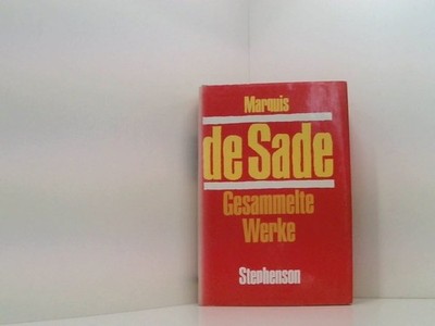 Gesammelte Werke Marquis de Sade und Donatien Alphonse Francois de Sade:
