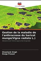 Shwetank Singh (U. A.) | Gestion De La Maladie De L'anthracnose Du Haricot...