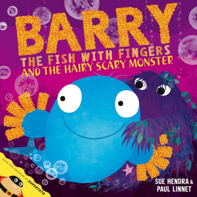Barry the Fish with Fingers and the Hairy Scary Monster by Paul Linnet