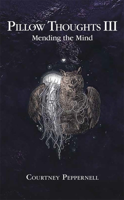 Pillow Thoughts III Mending the Mind by Courtney Peppernell (Paperback Book)
