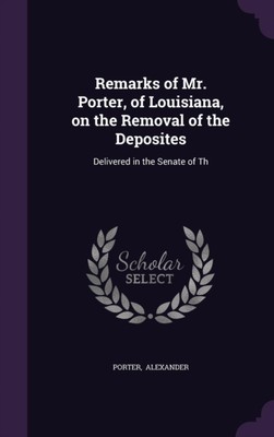 Alexander - Remarks of Mr.  of Louisiana on the Removal of the Depos - X555z