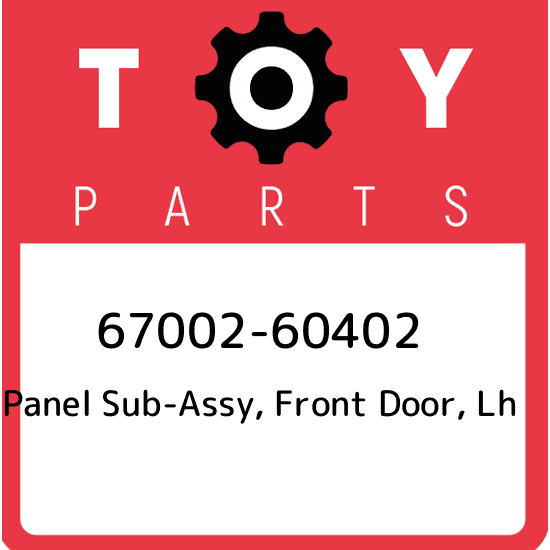 67002-60402 Toyota Panel sub-assy, front door, lh 6700260402, New 