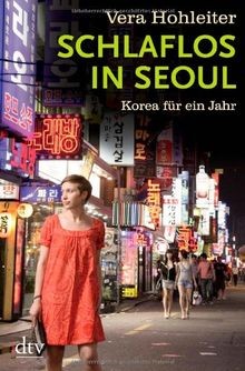 Schlaflos in Seoul: Korea für ein Jahr von Hohleiter, Vera | Buch | Zustand gut