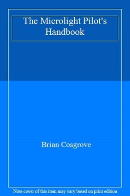 The Microlight Pilot's Handbook,Brian Cosgrove- 9781853105234