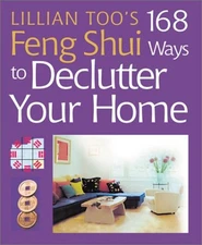 Lillian Too's 168 Feng Shui Ways to Declutter Your Home Paperback