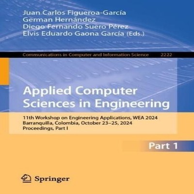 Applied Computer Sciences in Engineering 11th Workshop on Enginee