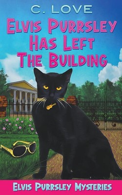 C. Love | Elvis Purrsley Has Left the Building | Taschenbuch | Englisch (2023)