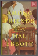 Among Friends by Hal Ebbott Book of the Month Hardcover - Excellent Condition