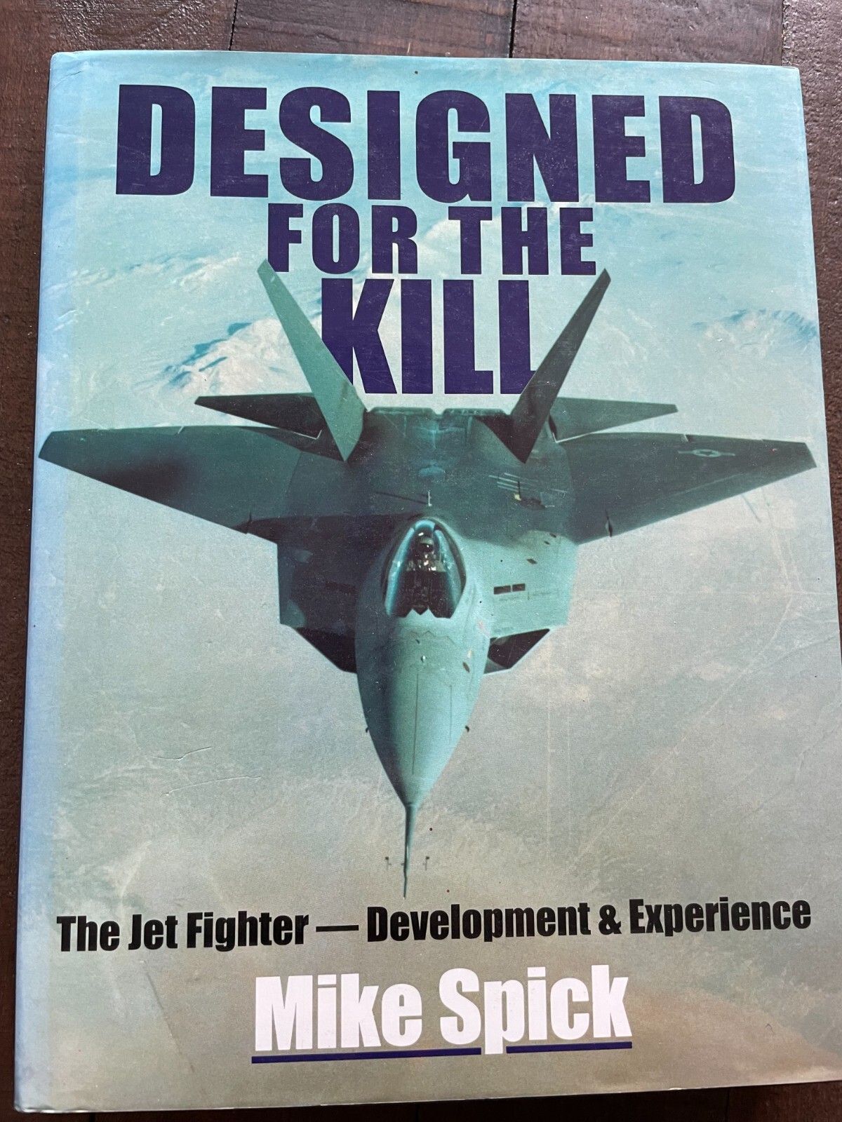 Designed for the Kill - The Jet Fighter Development and Experience HB