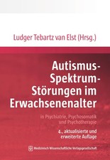 Ludger Tebartz van Elst Autismus-Spektrum-Störungen im Erwachsenenalter