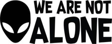 6 Alien We Are Not Alone Decal Ufo Space Aliens Window Bumper Sticker Car Decor