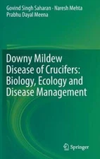 Downy Mildew Disease of Crucifers: Biology, Ecology and Disease Management: New