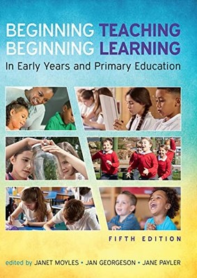 Beginning Teaching, Beginning Learning: In Early Years  - Hardback NEW Moyles, J