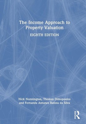 The Income Approach to Property Valuation by Nick Nunnington Hardcover Book