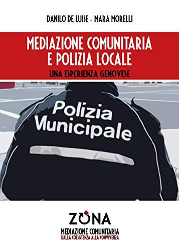 9788864387666 Mediazione comunitaria e polizia locale - Danilo De Luise,Mara Mor