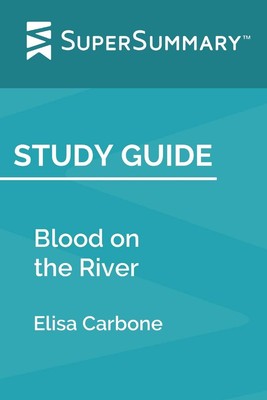 Study Guide: Blood on the River by Elisa Carbone (SuperSummary)