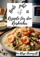 Blaze Flamingrill | Heute Gibt Es -Rezepte FüR Den Reiskocher | Taschenbuch