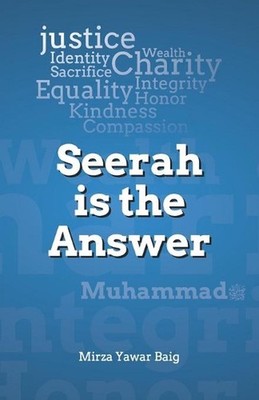 Seerah is the Answer by Mirza Yawar Baig (English) Paperback Book