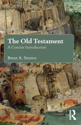The Old Testament A Concise Introduction Brent A. Strawn Taschenbuch Englisch