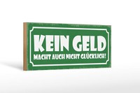 Holzschild Spruch 27X10 Cm Kein Geld Macht Nicht GlüCklich Schild Wooden Sign