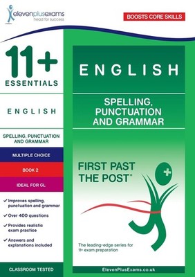 11+ Essentials English: Spelling, Punctuation and Grammar Book 2 by Eleven Plus