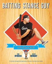 BATTING STANCE GUY: A LOVE LETTER TO BASEBALL By Gar Ryness & Caleb Dewart