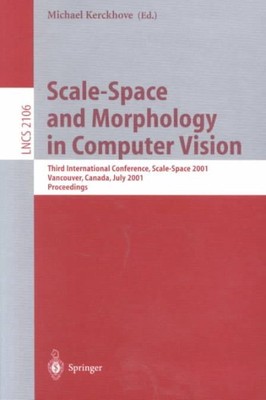 Scale-Space and Morphology in Computer Vision : Third International Conferenc...