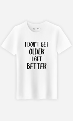 Men's Short Sleeve T-Shirt White, I DON'T GET OLDER I GET BETTER