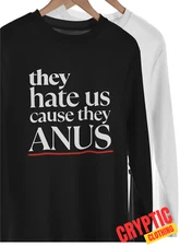 THEY HATE US CAUSE THEY ANUS Aint Us SHIRT James Franco Seth Rogan The Interview