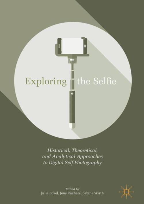 Thumbnail - Julia Eckel (u. A.) | Exploring The Selfie | Buch | Englisch (2018) |