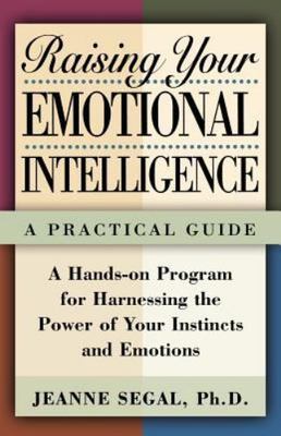 Raising Your Emotional Intelligence: A Practical Guide by Segal, Jeanne S.