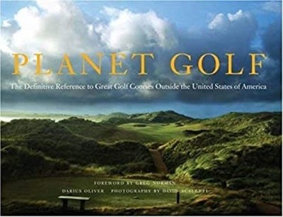 Planet Golf : The Definitive Reference to Great Golf Courses Outs