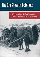 Die große Show in Bololand: Die amerikanische Hilfsexpedition nach Sowjetrussland in...