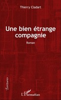 Thierry Cladart | Une Bien éTrange Compagnie | Taschenbuch | FranzöSisch (2020)