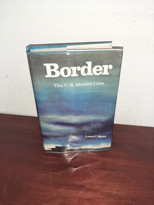 Border The U.S.-Mexico Line Leon Metz Hardcover Signed