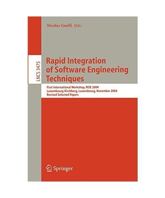 Rapid Integration of Software Engineering Techniques: First International Worksh