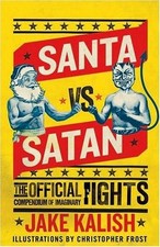 Santa Vs. Satan: The Official Compendiu..., Jake Kalish