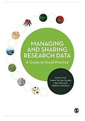 Managing and Sharing Research Data : A Guide to Good Practice Pap