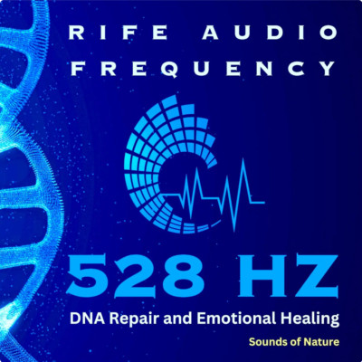 528 Hz DNA Repair and Emotional Healing | RIFE Frequency Audio CD