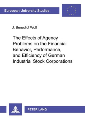 The Effects of Agency Problems on the Financial Behavior, Performance, and...
