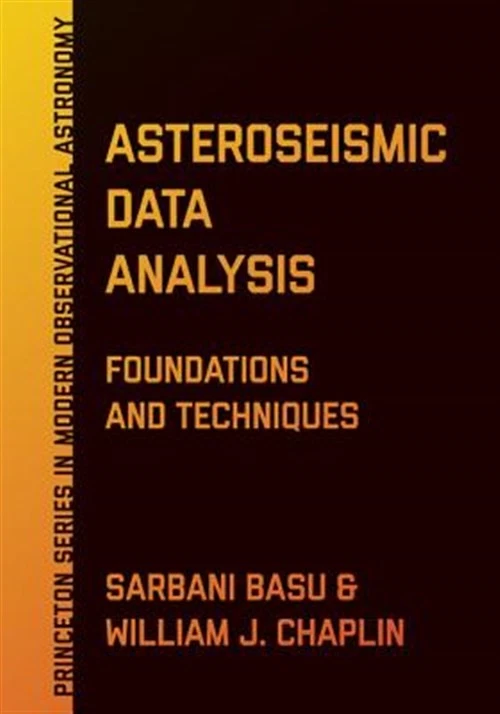Asteroseismic Data Analysis : Foundations and Techniques, Hardcover by Basu, ...