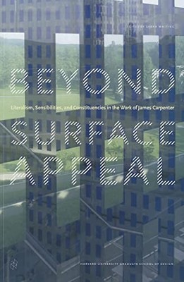 Eliot Noyes Ser.: Beyond Surface Appeal : Literalism, Sensibilities, and ...